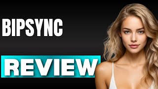 Bipsync Review Is It Worth Using