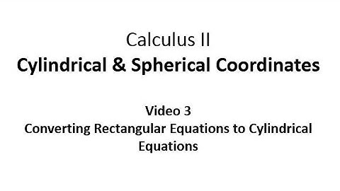 Converting Rectangular Equations to Cylindrical Equations