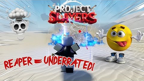 REAPER BDA is UNDERRATED! (Project Slayers)