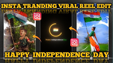 15 August Reels Status Video Editing | Happy Independence Day Status Video Editing In inshot App