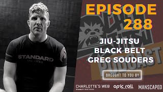 Chewjitsu Podcast #288 - BJJ Black Belt Greg Souders