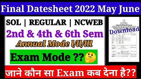 DU SOL 2nd & 4th & 6th Sem Final Datesheet Release May June Exam 2022 | Datesheet Explain Exam Mode?