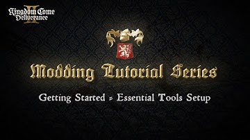 KCD2 - Modding Tutorial - Part 1 - Getting Started