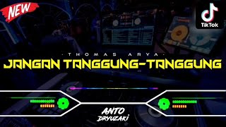 DJ JANGAN TANGGUNG TANGGUNG - THOMAS ARYA‼️ VIRAL TIKTOK| FUNKOT VERSION