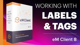 Working with Labels & Tags | eM Client Tutorial