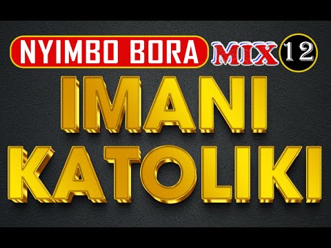 Mix NYIMBO BORA KUJIVUNIA IMANI KATOLIKI 1 Hour Non Stop