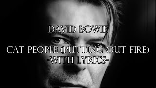 David Bowie - Cat People (Putting Out Fire) With Lyrics