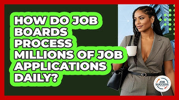 How Do Job Boards Process Millions Of Job Applications Daily? - Job Success Network