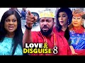 LOVE AND DISGUISE SEASON 8 - (New Hit Movie)Fredrick Leonard 2021 Latest Nigerian Nollywood Movie