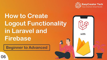 Master How to Create Logout Functionality in Laravel and Firebase