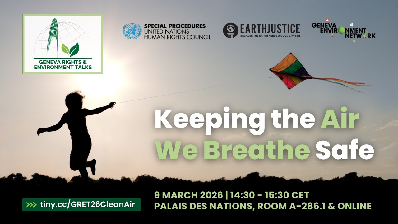 Keeping the Air We Breathe Safe | Geneva Rights and Environment Talks 2026