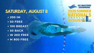 2026 Summer National Championship | Day 4 - Saturday, Aug 8 | U.S MASTERS SWIMMING | SAC CA