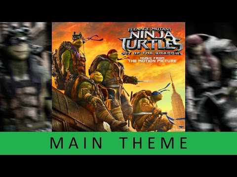 Teenage Mutant Ninja Turtles 2 - Soundtrack OST - Main Theme - TMNT 2 Out of the Shadows