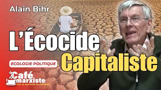 L'ÉCOCIDE CAPITALISTE - avec Alain BIHR