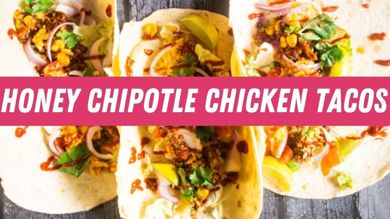 Honey Chipotle Chicken Tacos | Roasted Chicken Tacos | Easy Chicken Tacos | Quick Chicken Tacos