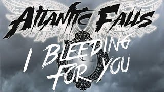 Atlantic Falls - I Bleeding For You (Melodic/Metal/Hardcore/Playthough)
