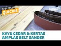 Quickie: Kayu Cedar &amp; Kertas Amplas Belt Sander