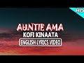 Auntie Ama  - Kofi Kinaata (Official Lyrics Video)
