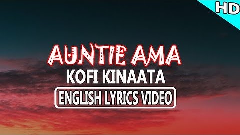 Auntie Ama  - Kofi Kinaata (Official Lyrics Video)