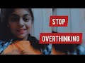 Stop Overthinking