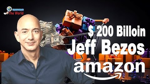 Amazon Founder About $200 Billion [Jeff Bezos Influence Man] [Top Entrepreneur In USA]
