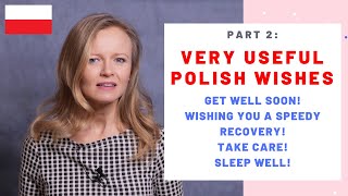 How to say in Polish: get well soon, take care, sleep well, wishing you a speedy recovery A1-A2
