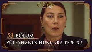 Züleyha'nın, Hünkar'a tepkisi - Bir Zamanlar Çukurova 53. Bölüm