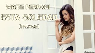 Maite Perroni - Esta Soledad (Srpski prevod)