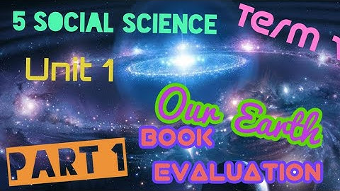 5 Std Social ,Term 1 : Unit 1 OUR EARTH 🌎  Book Evaluation 📖