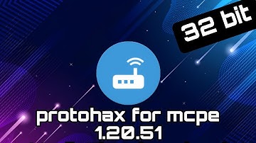 "ProtoHax for MCPE 1.20.51 | MediaFire Download | 32-bit Support"