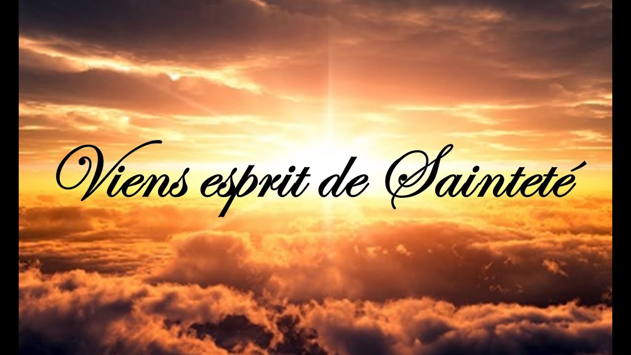 Viens esprit de Sainteté - YouTube