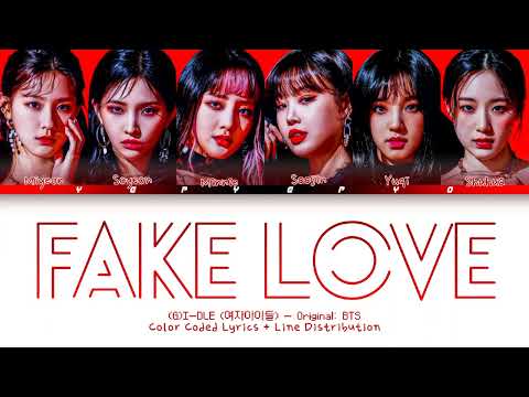 (G)I-DLE (여자아이들) - FAKE LOVE | Color Coded Lyrics + Line Distribution (Han/Rom/Eng)