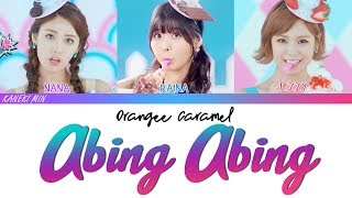 ORANGE CARAMEL(오렌지캬라멜) - Abing abing(아빙아빙) (COLOR CODED LYRICS HAN/ROM/ENG)