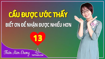 Thiền Ngày 13 - Biến Ước Muốn Thành Sự Thật - 28 Ngày Thực Hành Lòng Biết Ơn | Hiên Dương