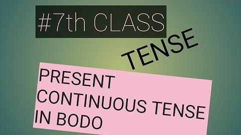 Present continuous and its uses in bodo.