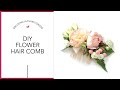 DIY Floral Hair Comb