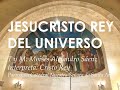 JESUCRISTO REY DEL UNIVERSO -CANTO PARA MISA