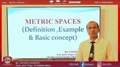 Metric Spaces ( Definition,Example & Basic Concept) | Mr. Ashish Namdeo | Svn University
