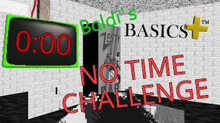 Baldi's Basics Plus BUT there's no TIME (Very hard challenge)