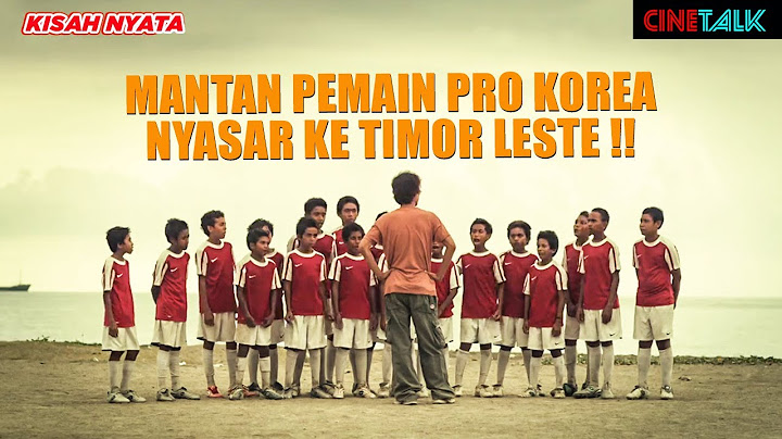 DARI JUALAN SEPATU,ORANG KOREA INI IKUT TANDING BABI CUP, LATIH BOCAH TIMOR LESTE - ALUR CERITA FILM