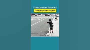 HD Review Cậu bé anh dũng cứu người khiến người xem cảm động #shorts