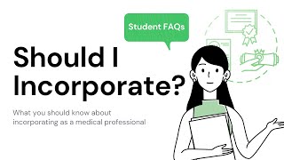 Student FAQs #5: Should I Incorporate? The Basics of Incorporation for Physicians