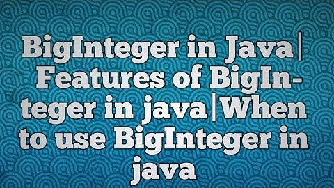 BigInteger in Java|Features of BigInteger in java|When to use BigInteger in java