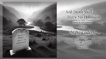 And Death Shall Have No Dominion (Thomas/Frenken) - Marc Coderre live 2023