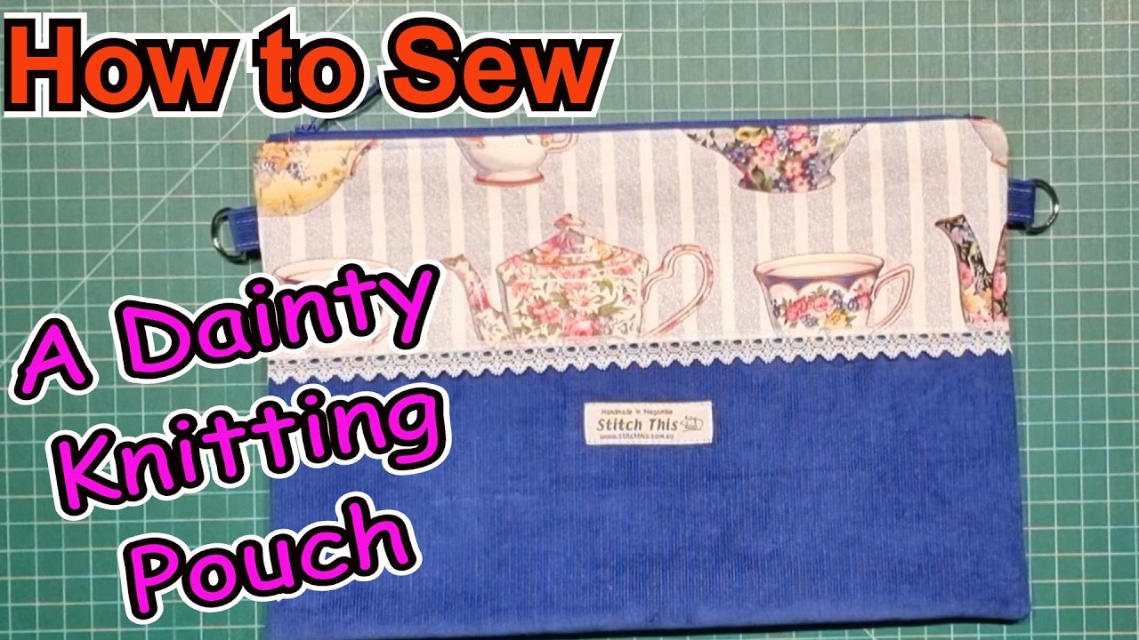 DIY Knitting Needle Case & Toiletry Bag. Sewing Zipper Tabs for Beginners Knitting Needles to Beauty