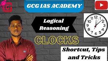 Clock - Reasoning | Logical reasoning | Tips | Shortcut | Tricks | In Tamil | GCG IAS ACADEMY ✓