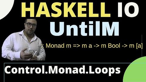 haskell - untilM (Control.Monad.Loops)