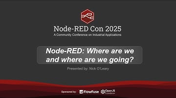 Welcome & Opening Keynote - Node-RED: Where are we and where are we going? by Nick O
