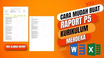 Fre Dokumen.! Cara Mudah Membuat Raport P5 Kurikulum Kerdeka Word Excel