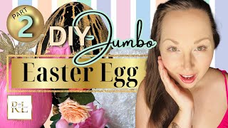 Jumbo Easter Egg Diy Transforming Ordinary Eggs Into Extraordinary Decor Pieces For Your Home